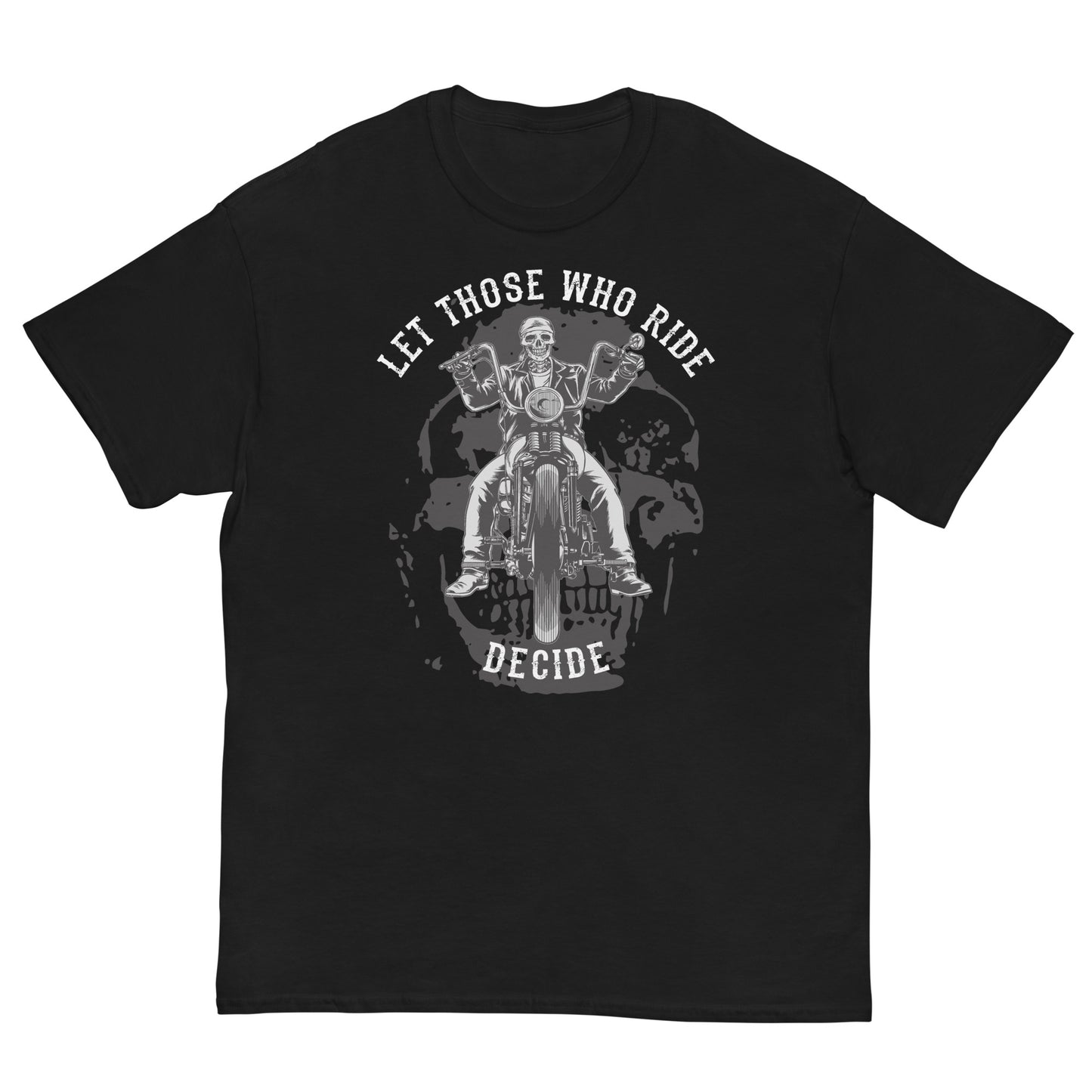 Let those who Ride Decide Unisex classic tee
