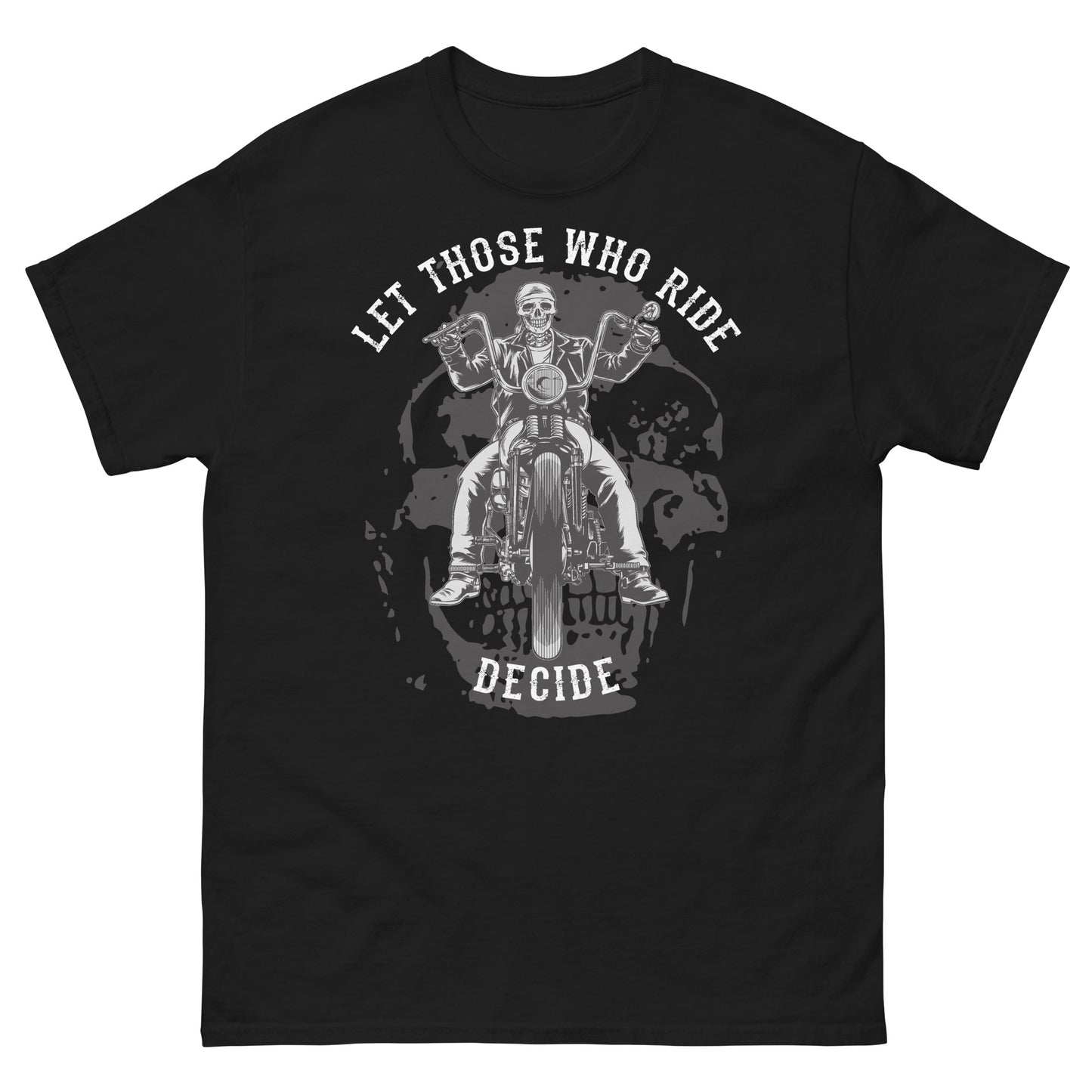 Let those who Ride Decide Unisex classic tee