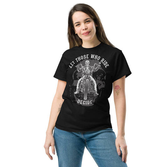 Let those who Ride Decide Unisex classic tee
